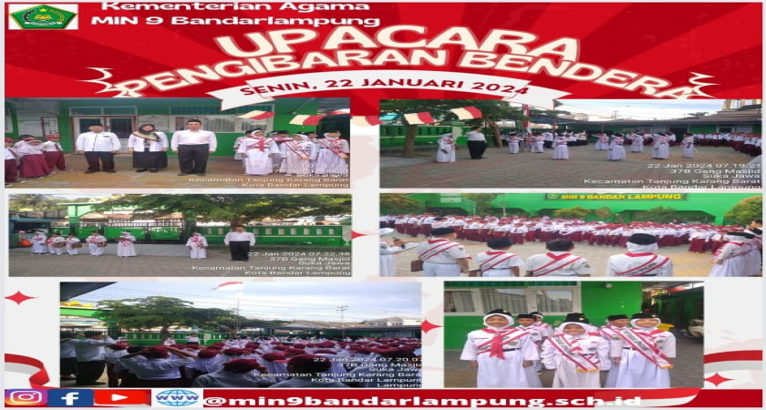 Upacara Pengibaran Bendera Merah Putih MIN 9 Bandarlampung Senin 22 Januari 2024